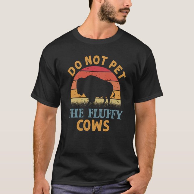 Do Not Pet The Fluffy Cows Men Women Sunset Bison  T-Shirt (Front)
