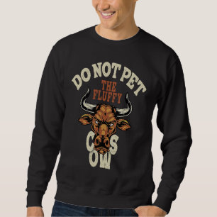 Do Not Pet The Fluffy Cows Men Women Vintage Bison Sweatshirt