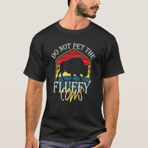 Do Not Pet The Fluffy Cows Men Women Vintage Bison T-Shirt