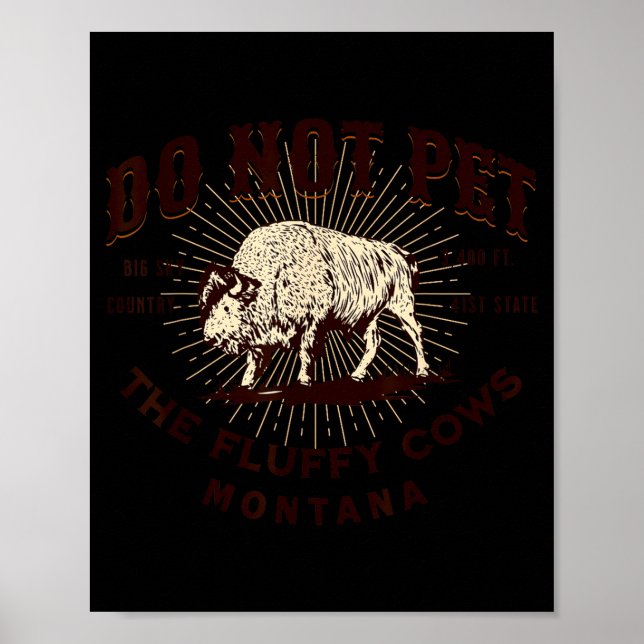 Do Not Pet The Fluffy Cows Montana Bison Funny Sou Poster (Front)