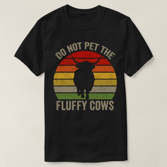 Do Not Pet The Fluffy Cows South Dakota Cow Lover  T-Shirt (Design Front)