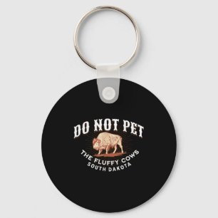 Do Not Pet The Fluffy Cows South Dakota Quote Funn Key Ring