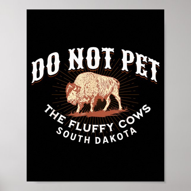 Do Not Pet The Fluffy Cows South Dakota Quote Funn Poster (Front)