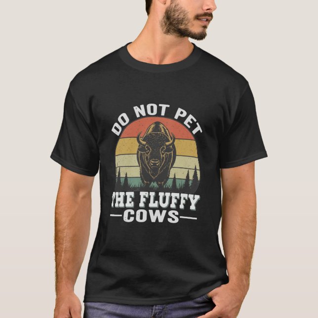 Do Not Pet The Fluffy Cows T-Shirt (Front)