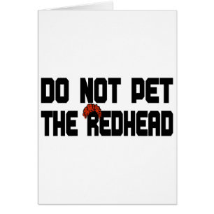 Do Not Pet The Redhead (w/ Wig)