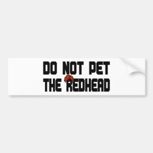 Do Not Pet The Redhead (w/ Wig) Bumper Sticker