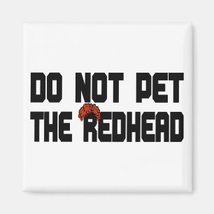 Do Not Pet The Redhead (w/ Wig) Magnet