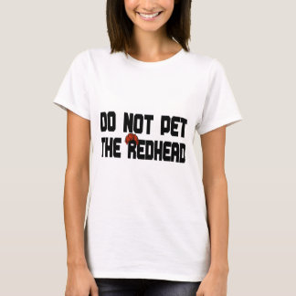 Do Not Pet The Redhead (w/ Wig) T-Shirt