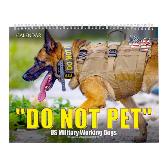 “DO NOT PET” - US Military Working Dogs Calendar (Cover)
