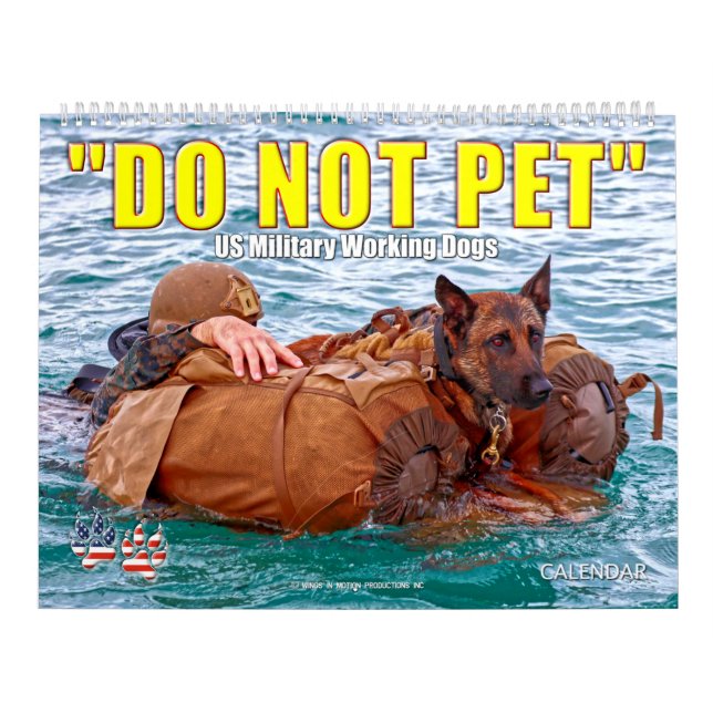 “DO NOT PET” - US Military Working Dogs Calendar (Cover)