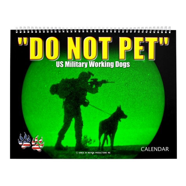 “DO NOT PET” - US Military Working Dogs Calendar (Cover)