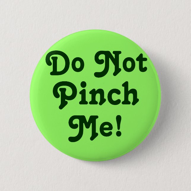 Do Not Pinch Me! 6 Cm Round Badge (Front)