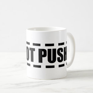 DO NOT PUSH COFFEE MUG