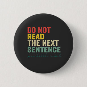 Do Not Read the Next Sentence Funny Vintage Retro 6 Cm Round Badge