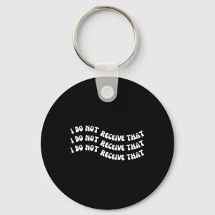 Do Not Receive That Mental Health Suicide Awarenes Key Ring