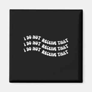 Do Not Receive That Mental Health Suicide Awarenes Magnet
