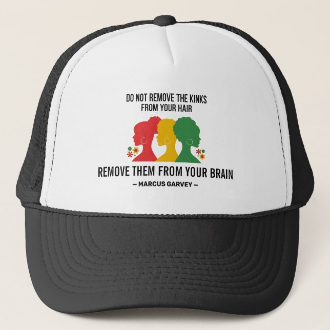 DO NOT REMOVE THE. KINKS FROM YOUR HAIR Garvey Trucker Hat (Front)
