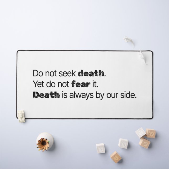 Do Not Seek Death Desk Mat (Kids Table)