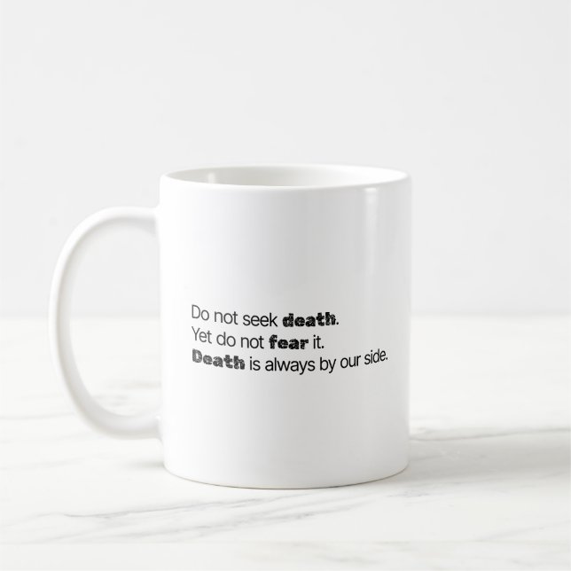 Do Not Seek Death Mug (Left)