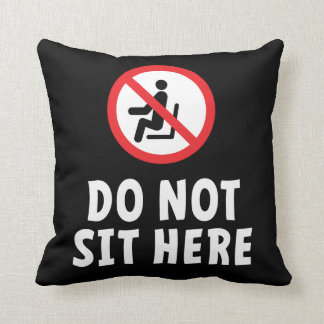 Do not sit here. Don't sit here in this chair Cushion