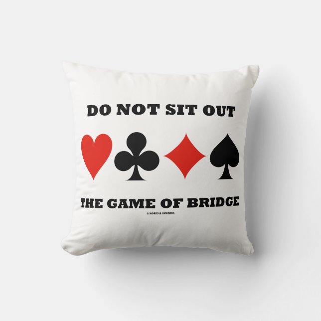 Do Not Sit Out The Game Of Bridge (Card Suits) Cushion (Front)