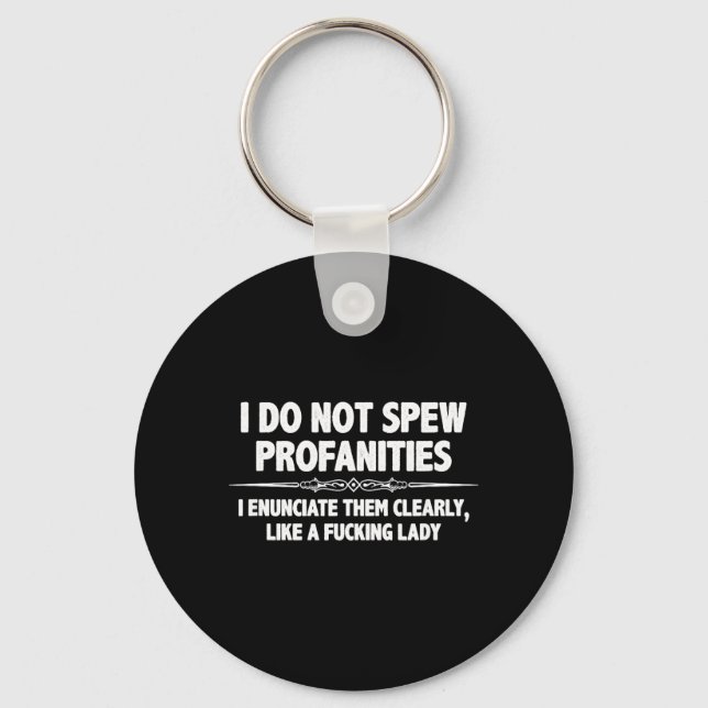 Do Not Spew Profanities - Funny Quote Sarcastic Key Ring (Front)