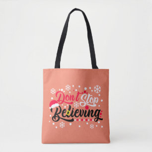 Do Not Stop Christmas Believing Santa Hat Reindeer Tote Bag
