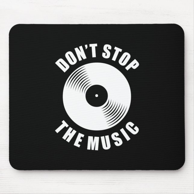 Do Not Stop The Music Mouse Pad (Front)