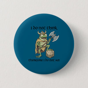 Do not think therefore do not am funny frog viking 6 cm round badge