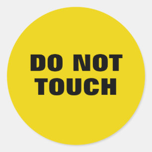 Do Not Touch Bold Warning on Caution Yellow Classic Round Sticker