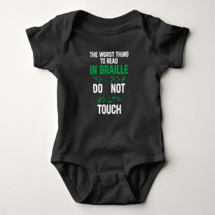 Do Not Touch Funny Worst Thing To Read In Braille Baby Bodysuit