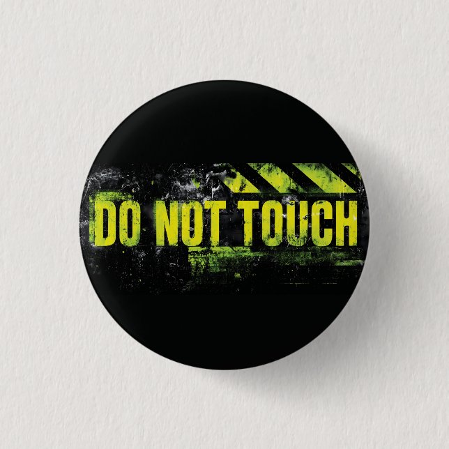"Do Not Touch" Grunge Warning Sign 3 Cm Round Badge (Front)