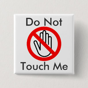 Do Not Touch Me 15 Cm Square Badge