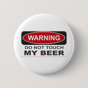 Do not touch my Beer 6 Cm Round Badge