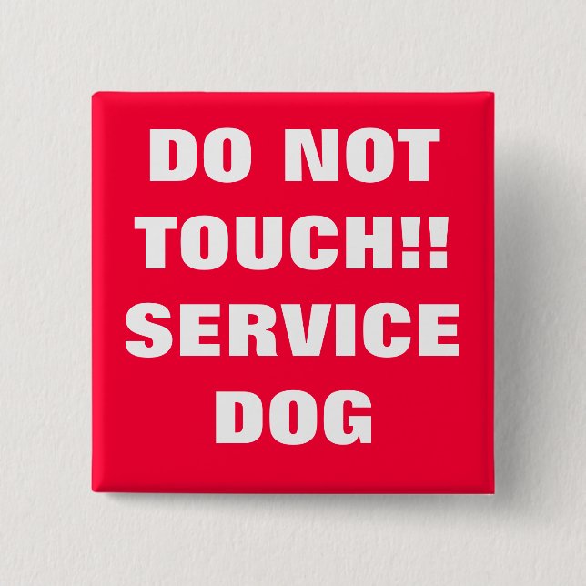 DO NOT TOUCH SERVICE DOG 15 CM SQUARE BADGE (Front)