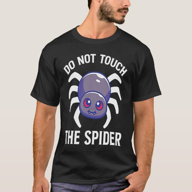 Do Not Touch The Spider T-Shirt (Front)