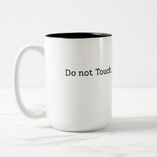 Do not touch Two-Tone coffee mug