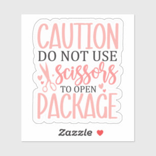“Do Not Use Scissors” Package Warning