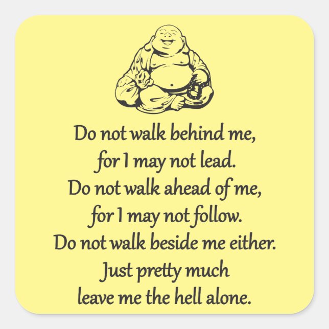 Do Not Walk Behind Me - Sarcastic Zen Phrase Square Sticker (Front)