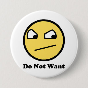 Do Not Want Awesome Face 7.5 Cm Round Badge