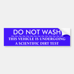 DO NOT WASH BUMPER STICKER