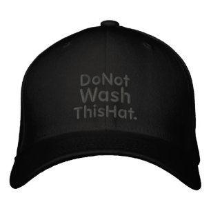 Do Not Wash This Hat