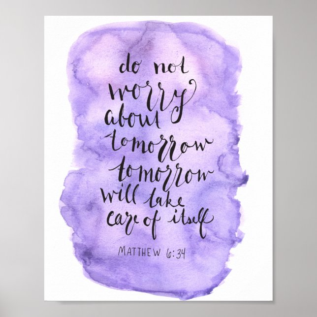 Do Not Worry About Tomorrow -Matthew 6:34 Poster (Front)