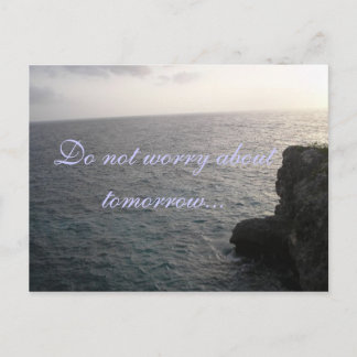 Do Not Worry About Tomorrow Postcard