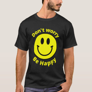 Do Not Worry Be Happy Sunshine Hapess Face T-Shirt