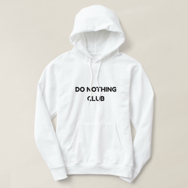 Do Nothing Club – Funny QuoteT-Shirt Hoodie (Design Front)