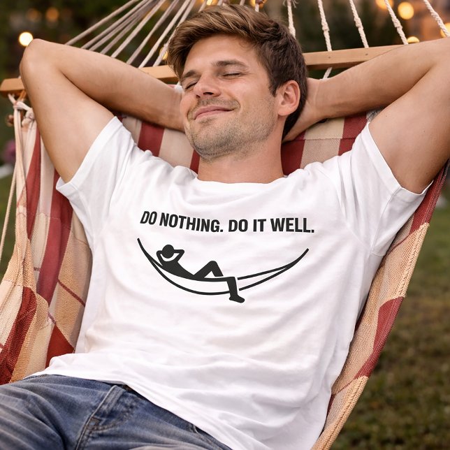 Do Nothing Do It Well Funny Lazy T-Shirt (Creator Uploaded)