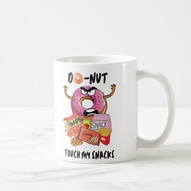 Do-nut touch my snacks coffee mug (Right)