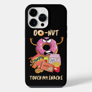 Do-nut touch my snacks iPhone 14 pro max case
