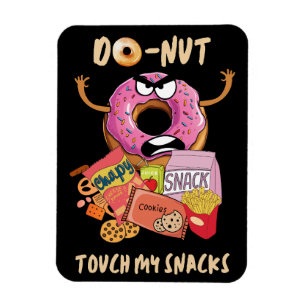 Do-nut touch my snacks magnet